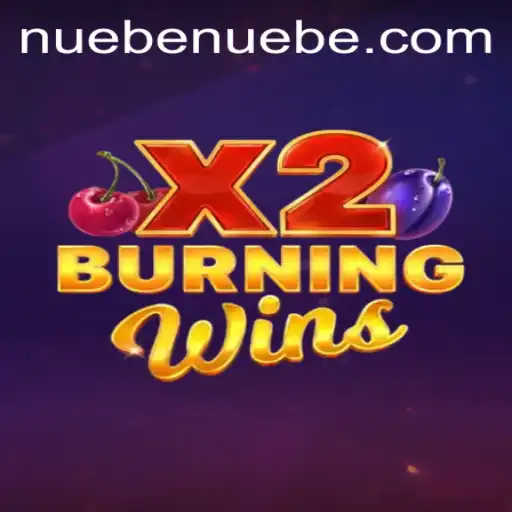Exploring the Thrills of BurningWinsX2: A Deep Dive into NUEBE's Latest Sensation