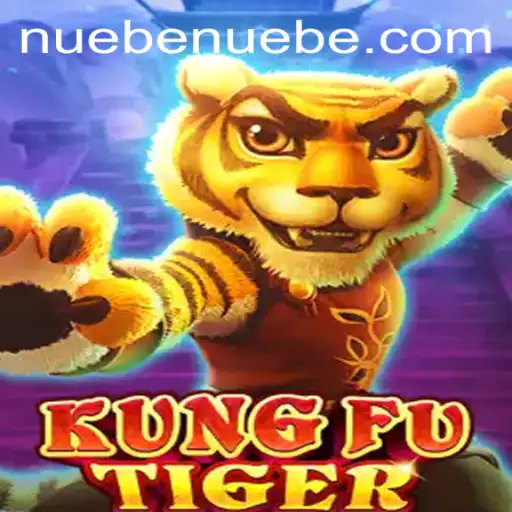 Exploring the Exciting World of KungFuTiger: Unleash Your Inner Warrior with NUEBE