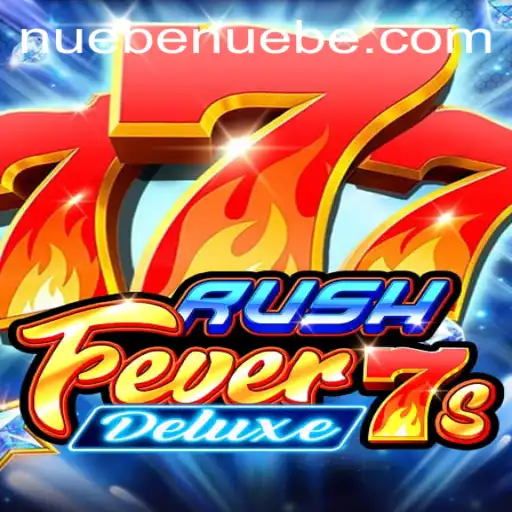RushFever7sDeluxe: A Comprehensive Guide to the Thrilling Casino Game NUEBE