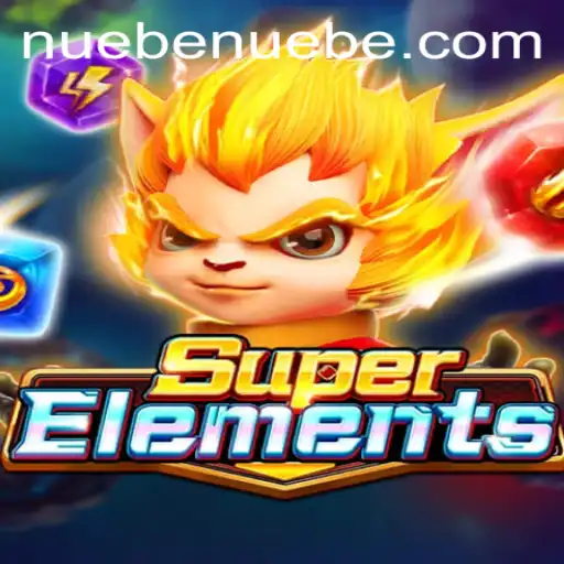 Discover the Thrilling World of SuperElements: NUEBE's Latest Gaming Sensation